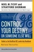 Control Your Destiny or Someone Else Wil