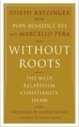 Without Roots: Europe, Relativism, Chris