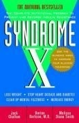 Syndrome X: The Complete Nutritional Pro