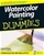 Watercolor Painting for Dummies