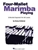 Four-Mallet Marimba Playing: A Musical Approach for All Levels