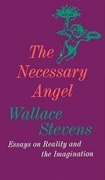 The Necessary Angel: Essays on Reality a
