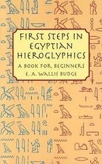 First Steps in Egyptian Hieroglyphics: A