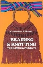 Braiding and Knotting: Techniques and Pr
