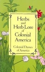Herbs and Herb Lore of Colonial America
