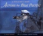 Across the Blue Pacific: A World War II 