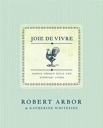 Joie de Vivre: Simple French Style for E