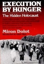 Execution by Hunger: The Hidden Holocaus
