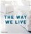 The Way We Live Making Homes / Creating Lifestyles,480 pg. Buyers Note - D